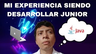 MI EXPERIENCIA SIENDO DESARROLLADOR JUNIOR!!