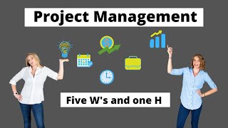 How to use the Five W's and one H in Project Management