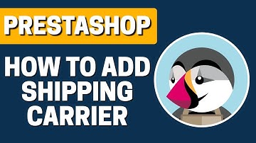 How To Add Shipping Carrier In Prestashop
