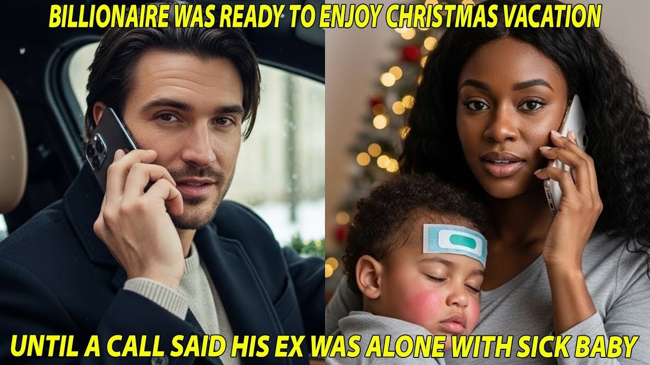 BILLIONAIRE READY FOR CHRISTMAS VACATION — A CALL SAYS HIS EX IS ALONE WITH A SICK BABY