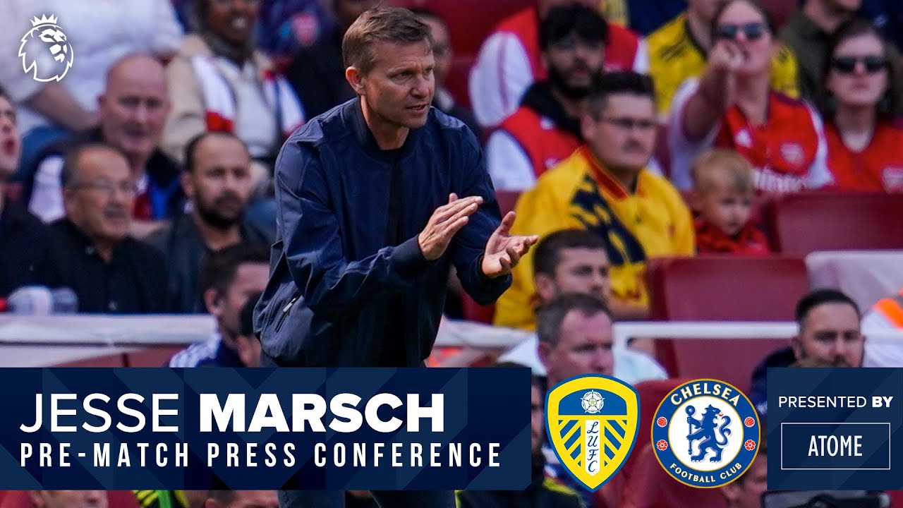 LIVE Jesse Marsch press conference Leeds United v Chelsea Premier