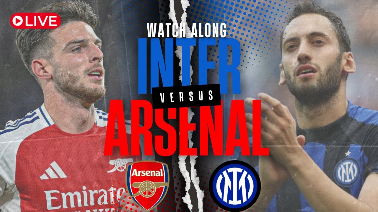 Inter Milan vs Arsenal | Live Watch-along