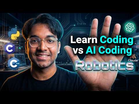Should You Learn Robotics Coding or Do Vibe Coding? AI Will NOT Replace You! Coding For Robotics