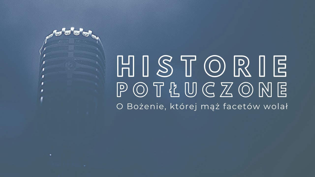 Historie potłuczone [#61] O Bożenie, której mąż facetów wolał