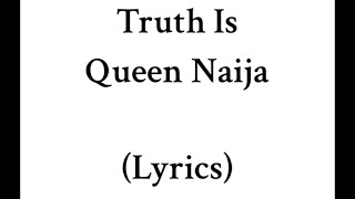 Truth Is - Queen Naija (Lyrics)