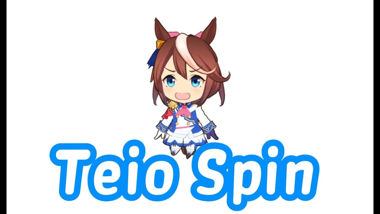 Teio Spin!
