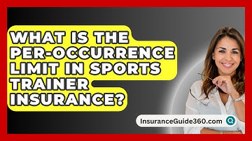 What Is The Per-occurrence Limit In Sports Trainer Insurance? - InsuranceGuide360.com