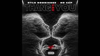 Rylo Rodriguez & No Cap - Thang For You (AUDIO)