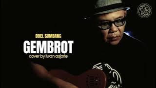 GEMBROT (Doel sumbang) cover by iwan asjarie