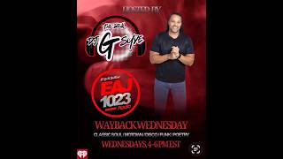 Wayback Wednesday with The Real DJ G-Syde on 4/22
