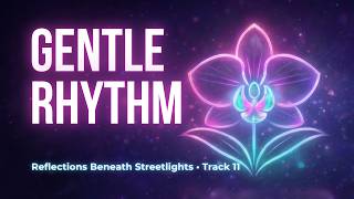 Gentle Rain Rhythm — Ambient Lo-Fi Synthwave Music for Calm Focus, Creative Flow & Night Relaxation