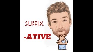 English Tutor Nick P Suffix (29) - ative - Origin