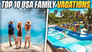 Top 10 US Family Vacation Destinations In 2023
