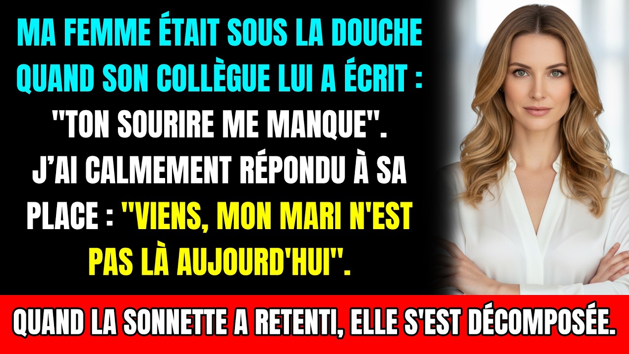 Pendant sa douche, son collègue lui écrit : « Ton sourire me manque ». J'ai répondu : « Viens… »