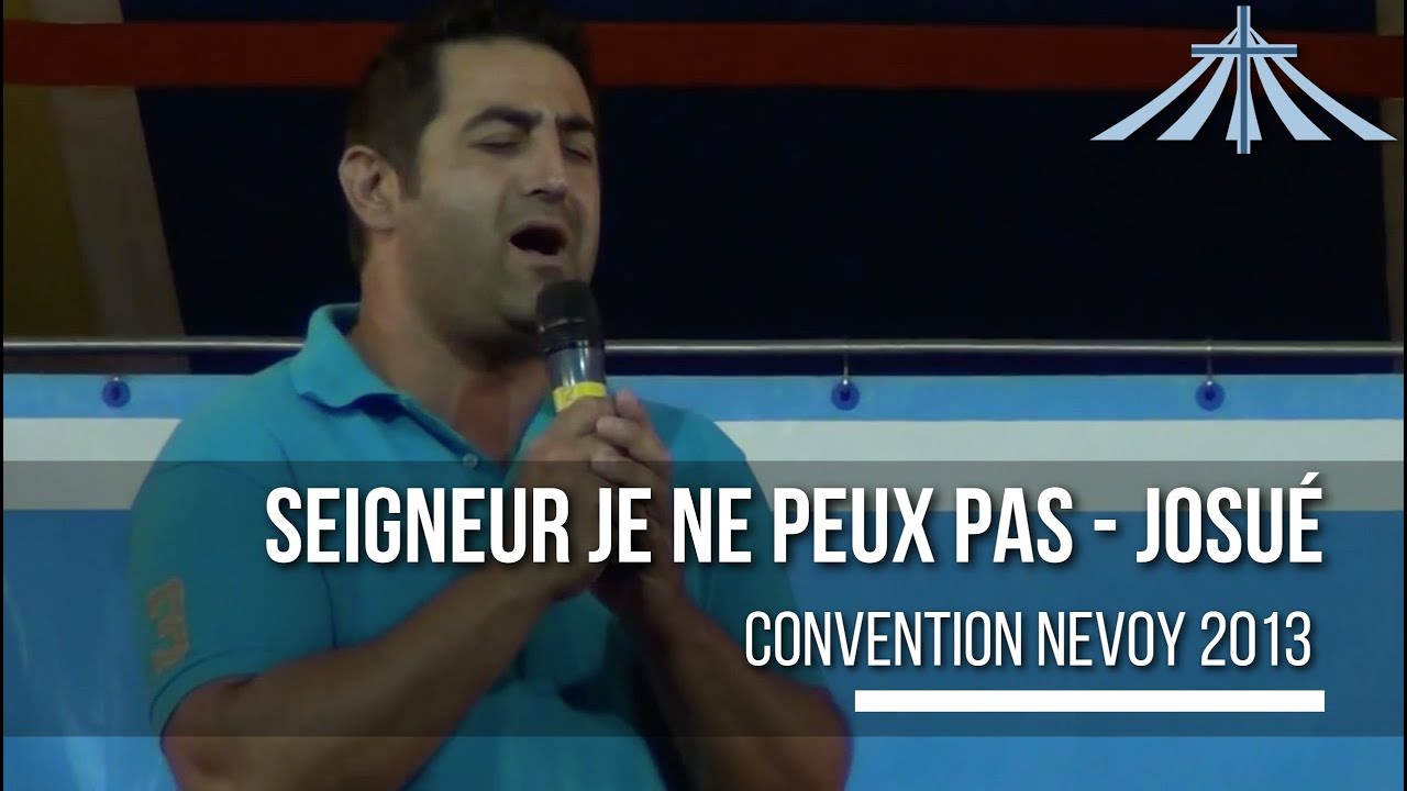 Seigneur je ne peux pas - Josué - Convention Nevoy 2013