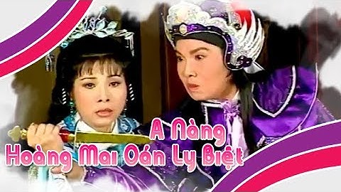 Điệu hồ quảng | A NÀNG và HOÀNG MAI OÁN LY BIỆT (Vũ Linh, Phượng Mai) ĐHQ | Cải Lương Tôi Yêu