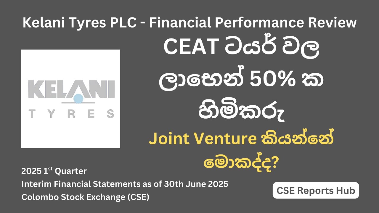 Kelani Tyres (TYRE.N) 2025 Q1 Financial Performance | 2025 Q1 Earnings Report Analysis | CSE Reports