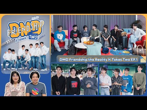 REACTION | DMD Friendship the Reality It Takes Two EP.1 #ชวนเธอมารีแอค 