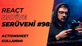React Native Serüveni #98 | Actionsheet Kullanımı | #reactnative #mobileapp #action #layout #design