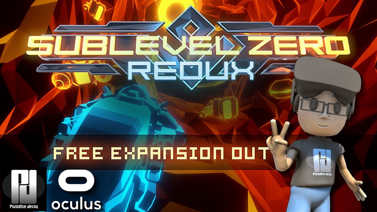 SUBLEVEL ZERO REDUX VR! (FREE EXPANSION) + VR SUPPORT! | Oculus | GTX 1060