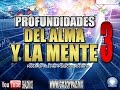 PROFUNDIDADES DEL ALMA Y LA MENTE Parte3 - Roeh Dr  Javier Palacios Celorio