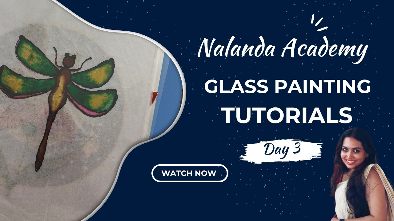 Glass Painting | Day 3 | Nalanda Academy