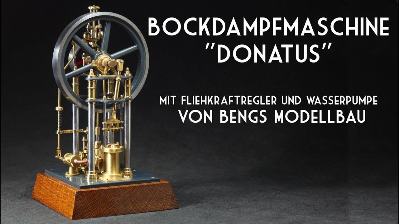 Baubericht Dampfmaschine “Donatus” - Bengs Modellbau Magazin