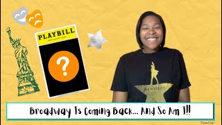Broadway Is Coming Back...and So Am I!! | Theatre