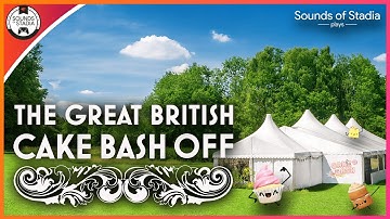 THE GREAT BRITISH CAKE BASH OFF | Cake Bash - First Look on Stadia