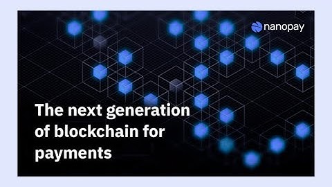 The next generation of blockchain for payments
