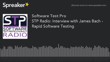 STP Radio: Interview with James Bach - Rapid Software Testing