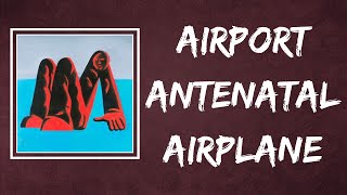 King Krule - Airport Antenatal Airplane (Lyrics)