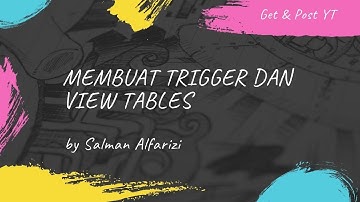 Membuat Trigger dan View Tables