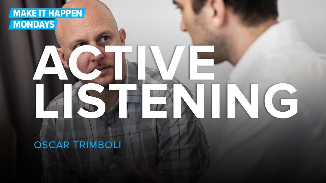 Listening Skills - Oscar Trimboli - Make It Happen Mondays