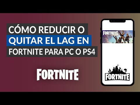 Cómo Reducir o Quitar el lag en Fortnite para PC, PS4, Android, iOS Switch y Xbox