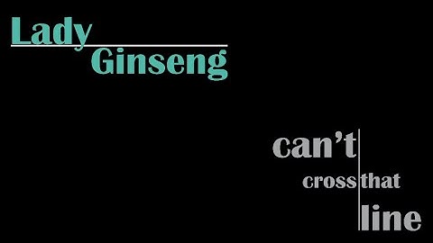 Lady Ginseng - Can