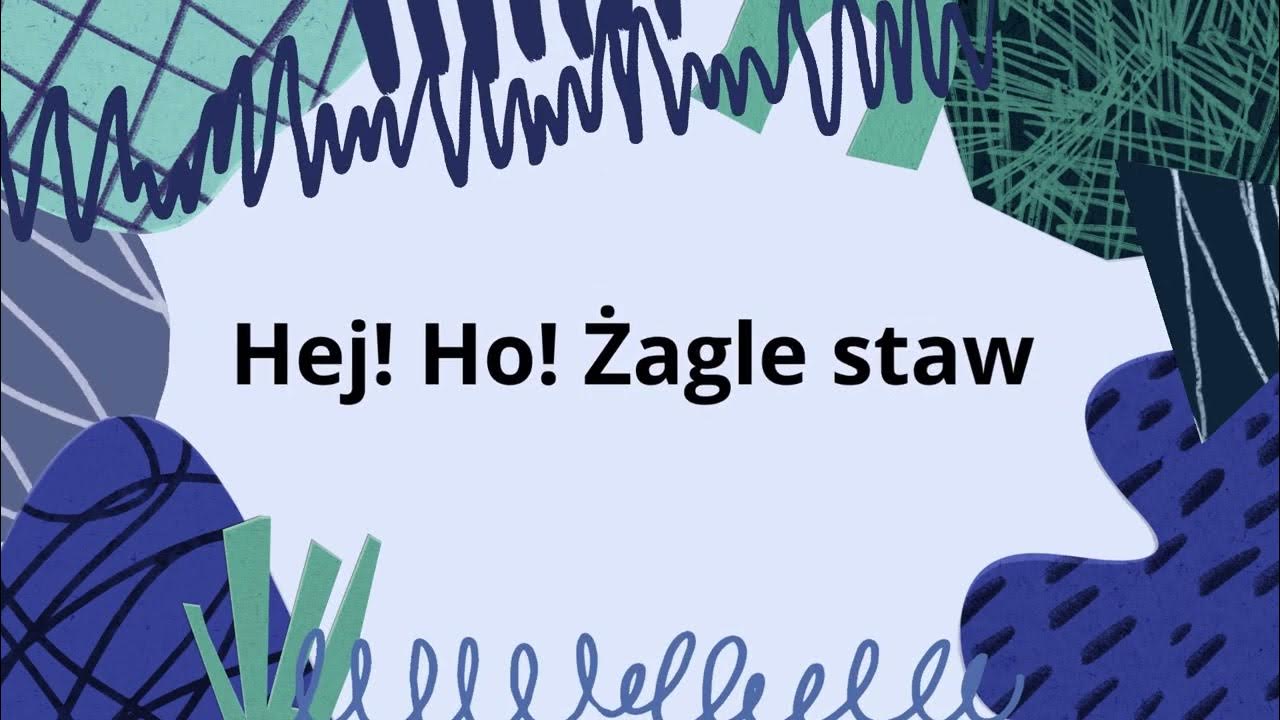Piosenka Hej Ho żagle Staw Tekst HEJ! HO ! Żagle staw - KARAOKE - YouTube
