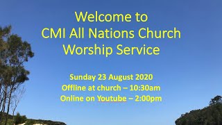CMI All Nations Church Worship - 23 August 2020 'God creates order in disorder' (Genesis 1)