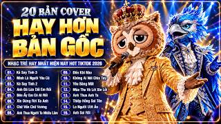 Top 20 Ca Khúc Nhạc Trẻ Hay Nhất Hiện Nay 2026 - KẺ SAY TÌNH 1+2+3 | Ballad Ca Sĩ Giấu Mặt Cover