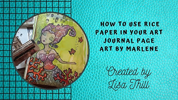 How to use Rice Paper in Art Journal Page Art By Marlene