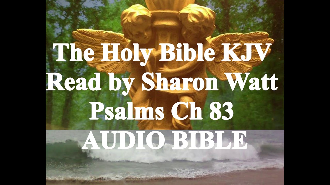 the-holy-bible-kjv-book-of-psalms-chapter-83-read-by-sharon-watt