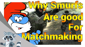 Reasons why smurfs are good for matchmaking in csgo