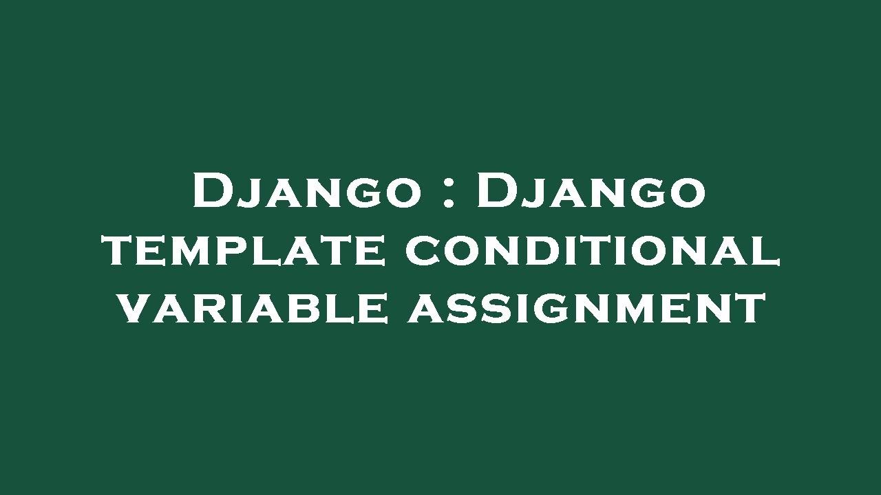 django-django-template-conditional-variable-assignment-youtube