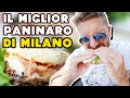 HO SCOPERTO IL MIGLIOR PANINARO DI MILANO