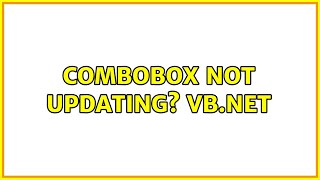 combobox not updating? VB.net (2 Solutions!!)