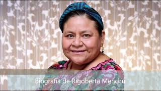 Biografía De Rigoberta Menchú