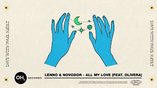 Lenno & Novodor - All My Love ft. Olivera (Official Audio)