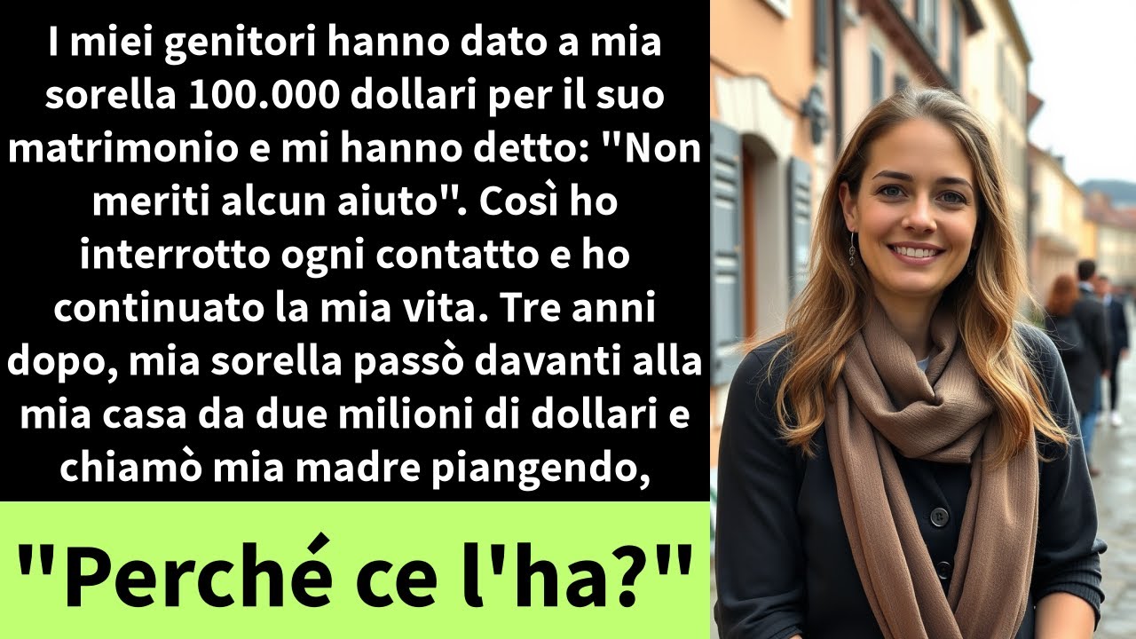 I miei genitori hanno dato a mia sorella 100.000 dollari per il suo matrimonio e mi hanno detto: