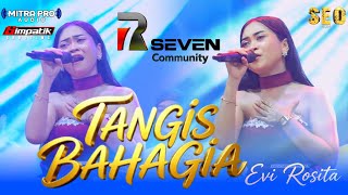 TANGIS BAHAGIA - EVI ROSITA [ SEO MUSIC LIVE RSEVEN GANK SIDOARJO ]