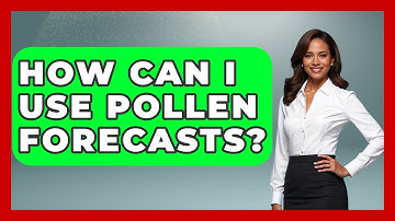 How Can I Use Pollen Forecasts? - Ear Nose Throat Expert